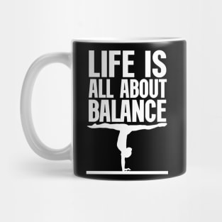 Life is all about balance funny handstand Mug